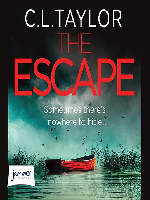 Title details for The Escape by C.L. Taylor - Available
